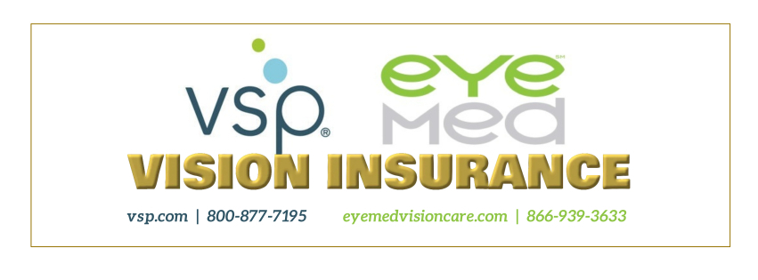 Vision Insurance - VSP and EyeMed - VSP 800-877-7195 - EyeMed 866-939-3633